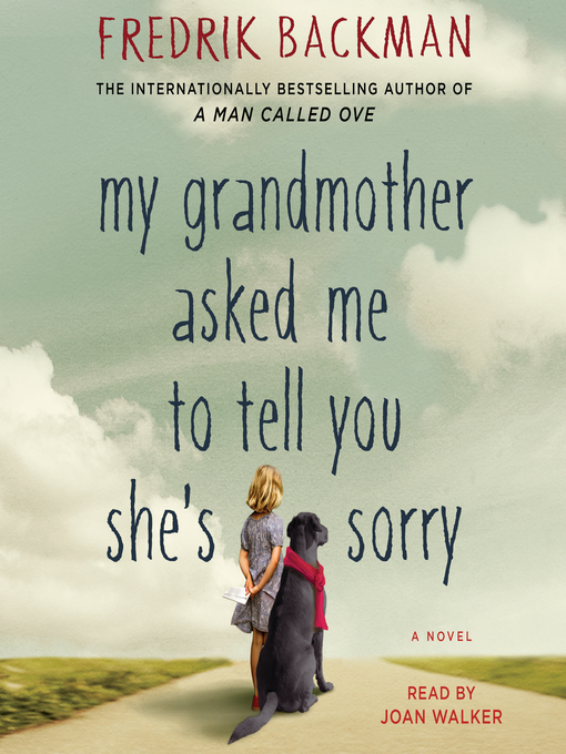 Fredrik Backman创作的My Grandmother Asked Me to Tell You She's Sorry作品的详细信息 - 可供借阅